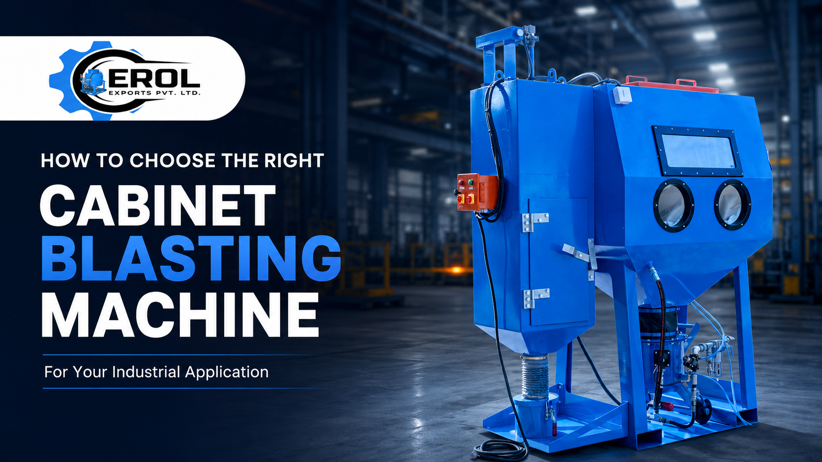 How to Choose the Right Cabinet Blasting Machine for Your Industry?
