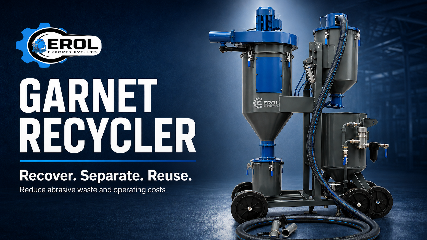 Garnet Abrasive Recycling System: Reduce Blasting Operation Costs with Minimal Abrasive Waste